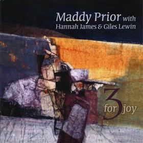 Maddy Prior with Hannah James &  Giles Lewin - 3 For Joy