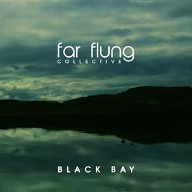 Far Flung Collective - Black Bay