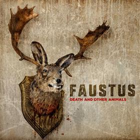Faustus - Death & Other Animals