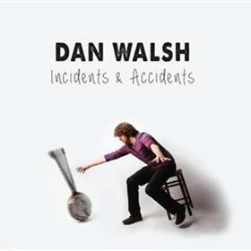 Dan Walsh - Incidents & Accidents