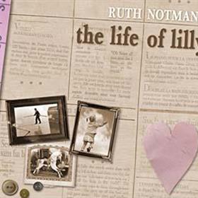 Ruth Notman - The Life Of Lilly