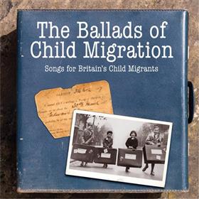Various Artists - The Ballads of Child Migration