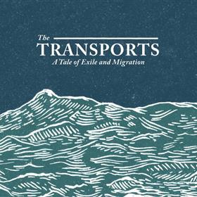 The Transports - A Tale of Exile and Migration