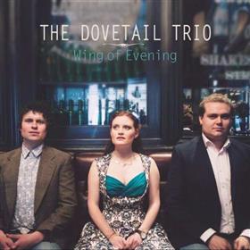 The Dovetail Trio - Wing Of Evening