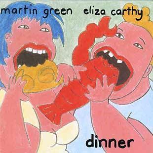 Dinner - Martin Green & Eliza Carthy