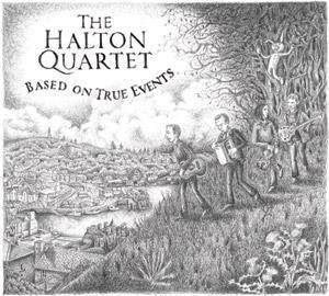 Based On True Events - The Halton Quartet