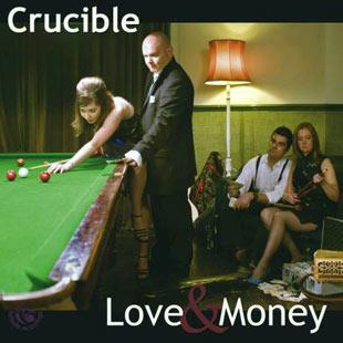 Love & Money - Crucible