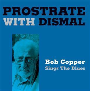 Prostrate With Dismal - Bob Copper