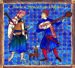 The Old Roads: Early Folk Music - Charles Spicer & Mark T