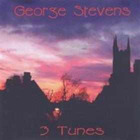 George Stevens - 3 Tunes