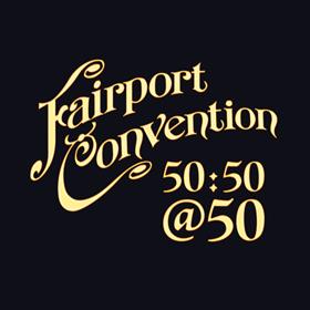 Fairport Convention - 50:50@50