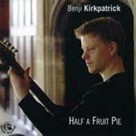 Benji Kirkpatrick - Half A Fruit Pie