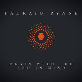 Padraig Rynne - Begin With the End in Mind