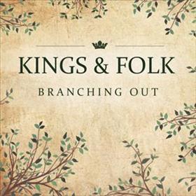 Kings & Folk - Branching Out