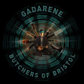 Gadarene - Butchers of Bristol