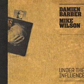 Damien Barber & Mike Wilson - Under The Influence