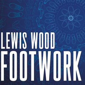 Lewis Wood - Footwork