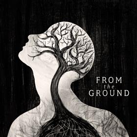 From The Ground - From The Ground