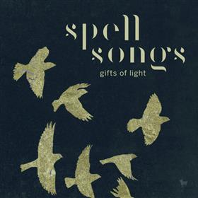 Spell Songs - Gifts of Light