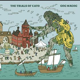 The Trials of Cato - Gog Magog