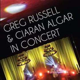 Greg Russell & Ciaran Algar - Greg Russell & Ciaran Algar in Concert