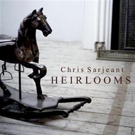 Chris Sarjeant - Heirlooms