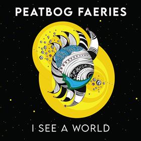 Peatbog Faeries - I See A World
