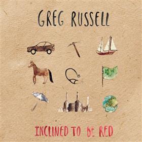 Greg Russell - Inclined to Be Red