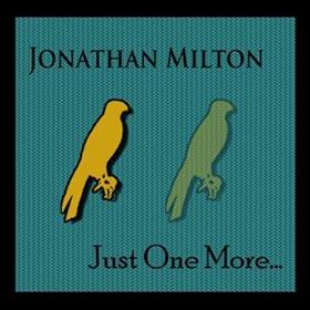 Jonathan Milton - Just One More