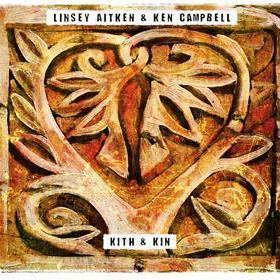 Linsey Aitken & Ken Campbell - Kith & Kin