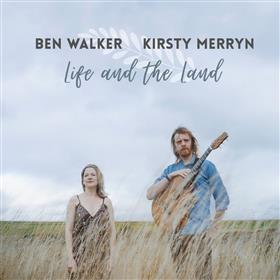 Ben Walker & Kirsty Merryn - Life and Land