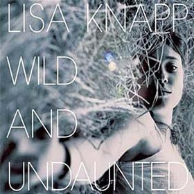 Lisa Knapp - Wild & Undaunted