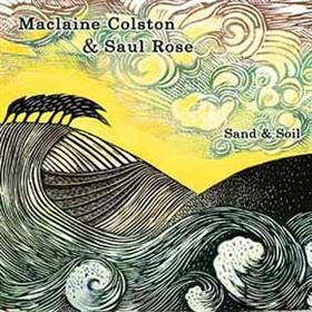 Maclaine Colston & Saul Rose - Sand & Soil