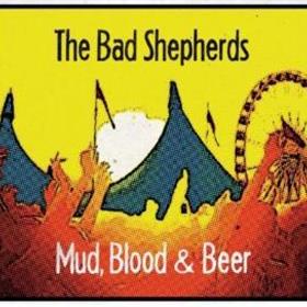 The Bad Shepherds - Mud, Blood & Beer