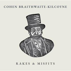 Cohen Braithwaite-Kilcoyne - Rakes & Misfits