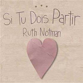 Ruth Notman - Si Tu Dois Partir