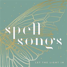 Spell Songs - Spell Songs II : Let the Light In