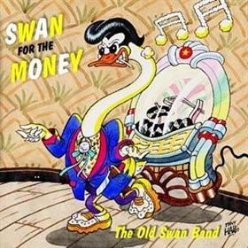 The Old Swan Band - Swan For The Money