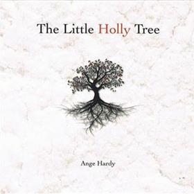 Ange Hardy - The Little Holly Tree