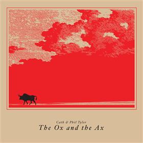 Cath & Phil Tyler - The Ox and the Ax