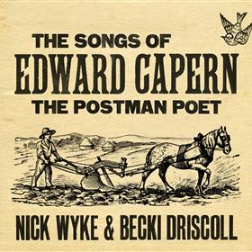 Nick Wyke & Becki Driscoll - The Songs of Edward Capern