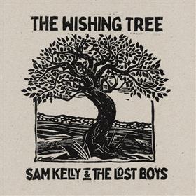 Sam Kelly & The Lost Boys - The Wishing Tree