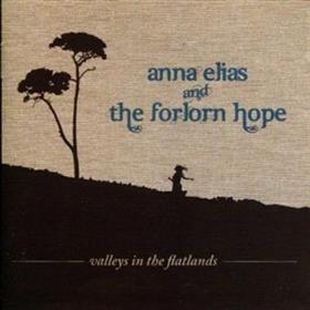 Anna Elias & The Forlorn Hope - Valleys In The Flatlands