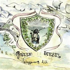 Green Diesel - Wayfarers All