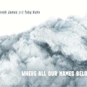 Hannah James & Toby Kuhn - Where All Our Names Belong