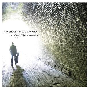 A Day Like Tomorrow - Fabian Holland