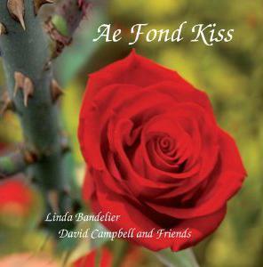 Ae Fond Kiss - Linda Bandelier, David Campbell & Friends