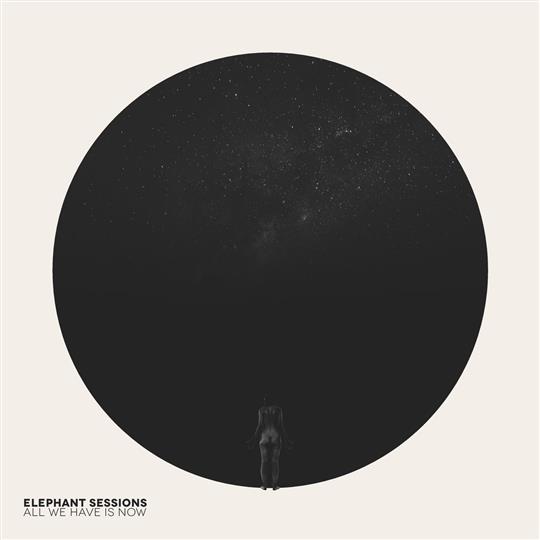 All We Have Is Now - Elephant Sessions