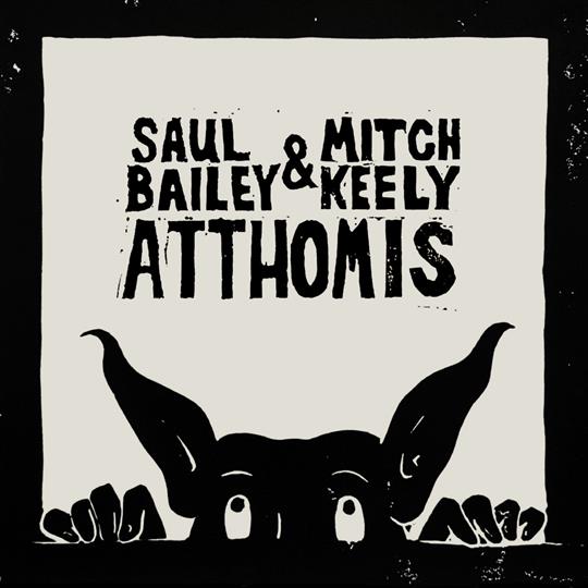 Atthomis - Saul Bailey & Mitch Keely