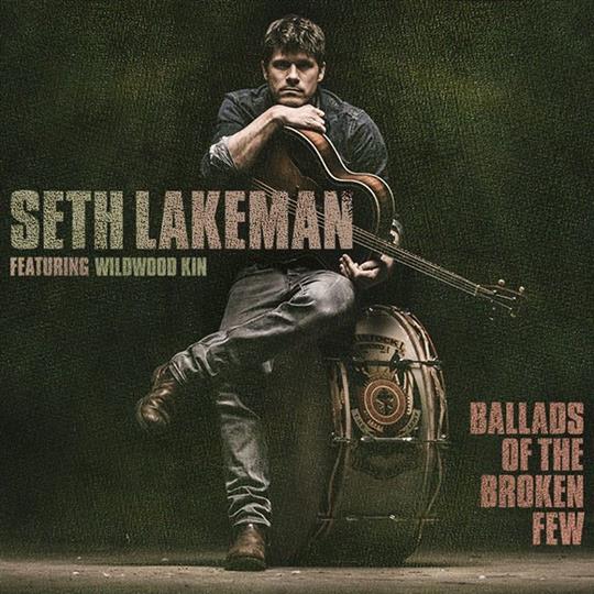 Ballads of the Broken Few - Seth Lakeman